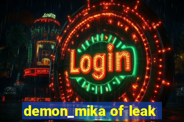 demon_mika of leak